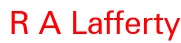 R A Lafferty